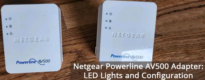 Netgear Powerline AV500 Adapter: LED Lights and Configuration